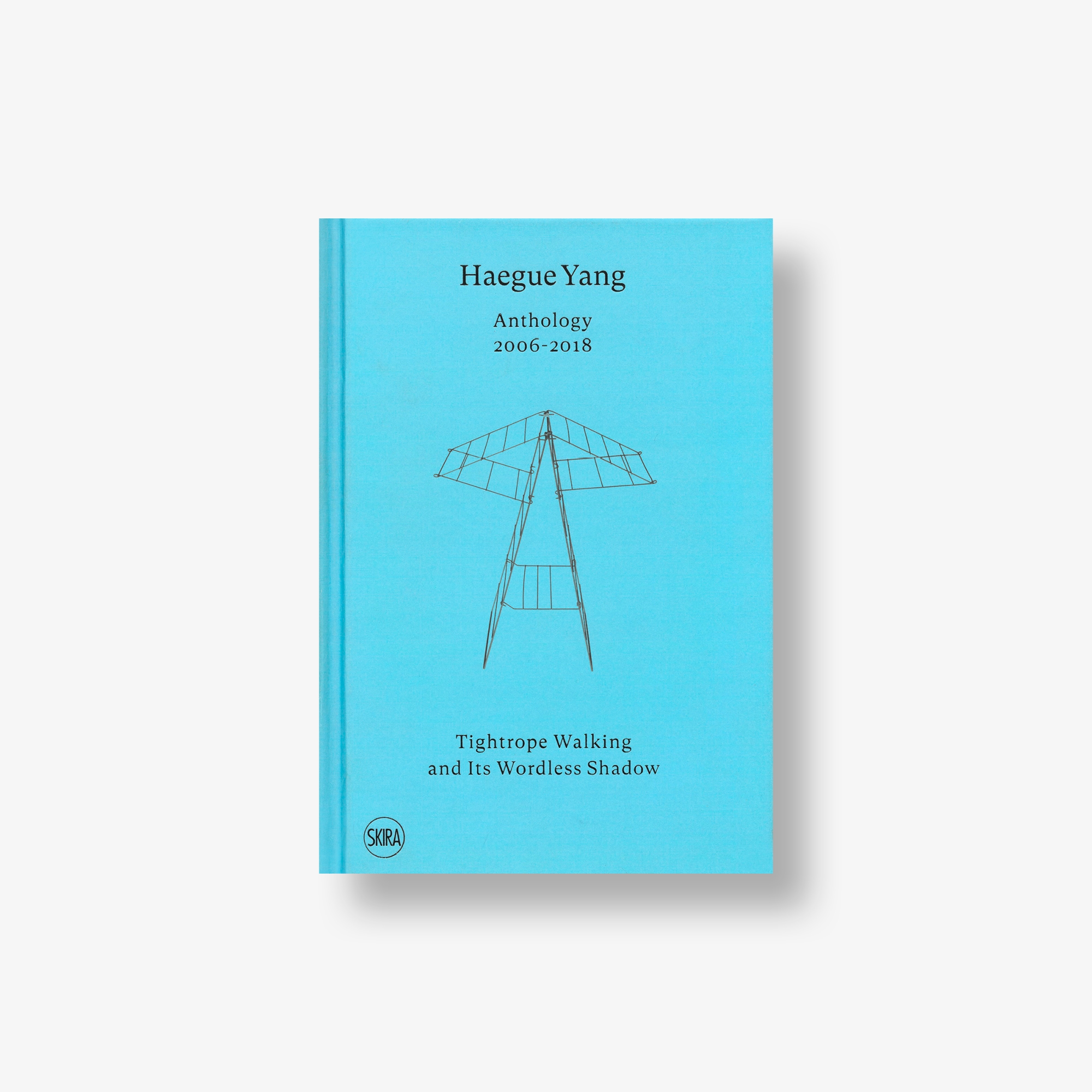 Haegue Yang: Anthology 2006–2018. Tightrope Walking and Its Wordless Shadow
